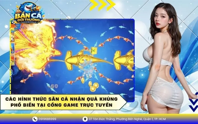 Các hình thức săn cá nhận quà khủng phổ biến tại cổng game trực tuyến