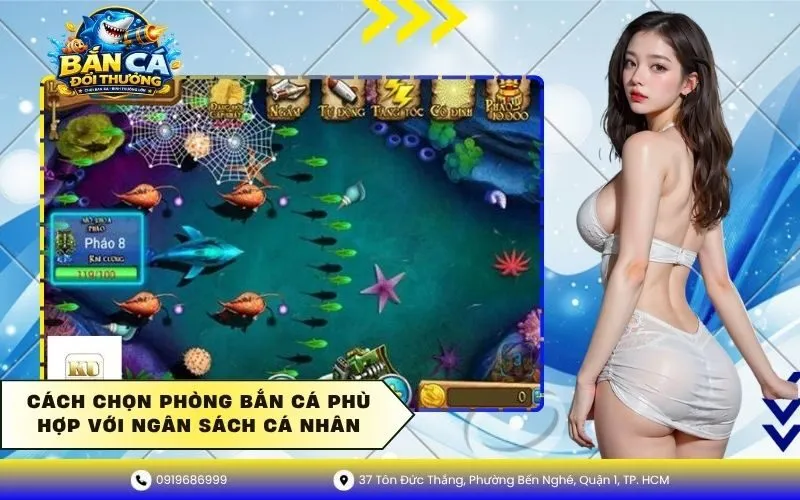 Cách Chọn Phòng Bắn Cá Phù Hợp Với Ngân Sách Cá Nhân