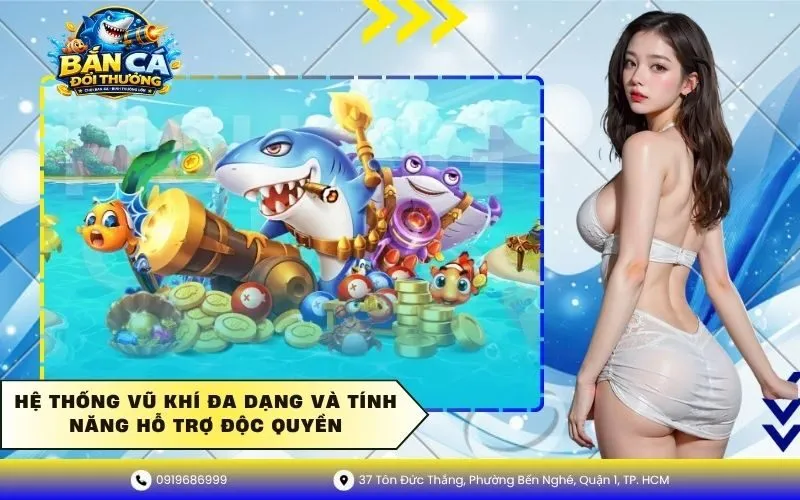 Hệ thống vũ khí đa dạng và tính năng hỗ trợ