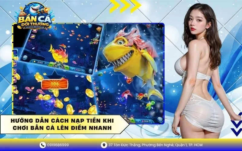 Hướng Dẫn Cách Nạp Tiền Khi Chơi Bắn Cá Lên Điểm