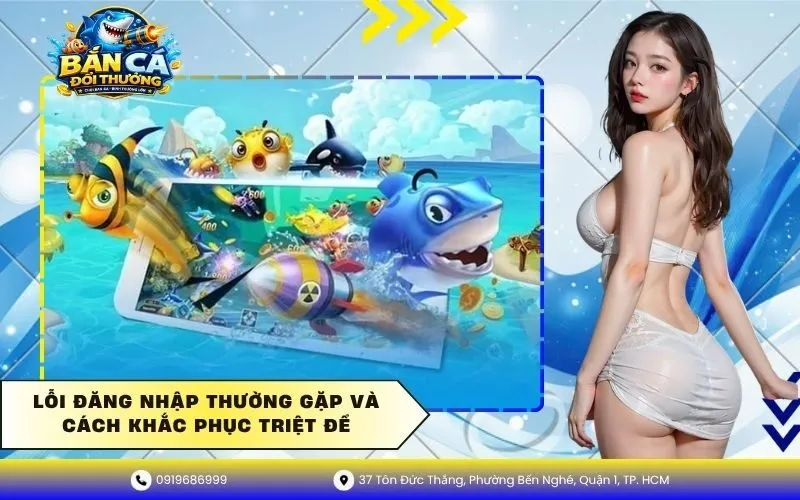 Lỗi đăng nhập thường gặp và cách khắc phục triệt để