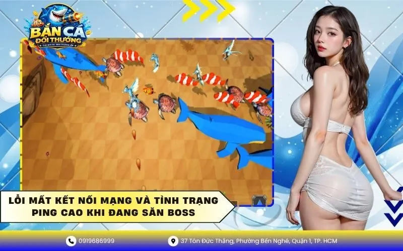 Lỗi Mất Kết Nối Mạng Và Tình Trạng Ping Cao Khi Săn Boss