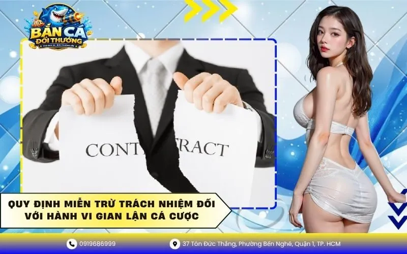 Quy Định Miễn Trừ Trách Nhiệm Đối Với Hành Vi Gian Lận Cá Cược
