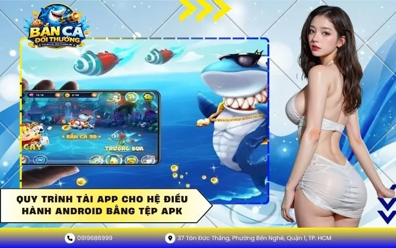 Quy Trình Tải App Cho Hệ Điều Hành Android Bằng Tệp APK
