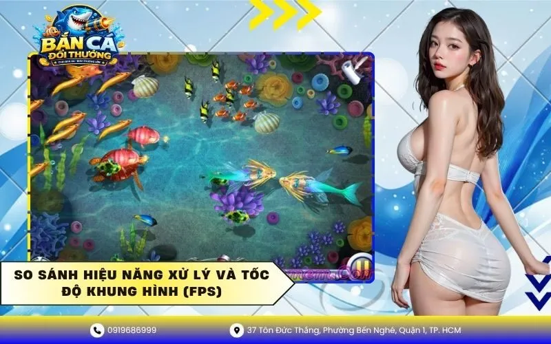 So sánh hiệu năng xử lý và tốc độ khung hình