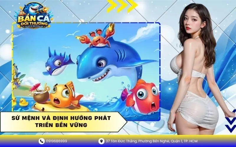 Sứ mệnh và định hướng phát triển bền vững