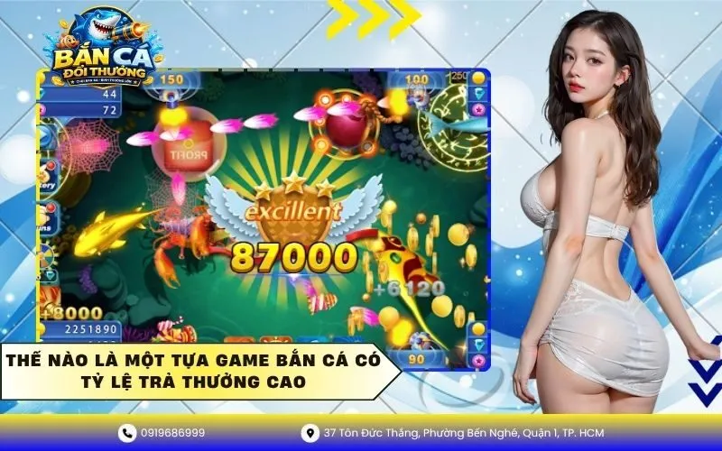 Thế nào là tựa game bắn cá có tỷ lệ trả thưởng cao