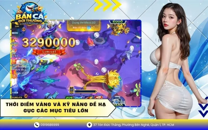 Thời điểm vàng và kỹ năng hạ gục các mục tiêu lớn