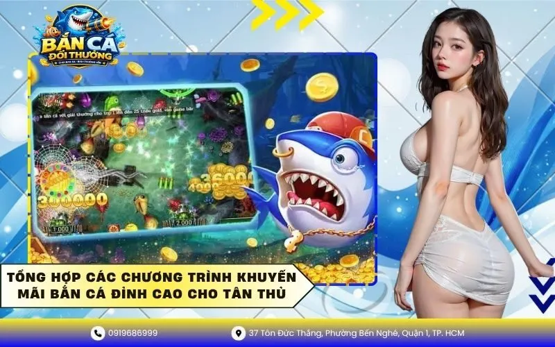 Tổng Hợp Các Chương Trình Khuyến Mãi Bắn Cá Đỉnh Cao Cho Tân Thủ