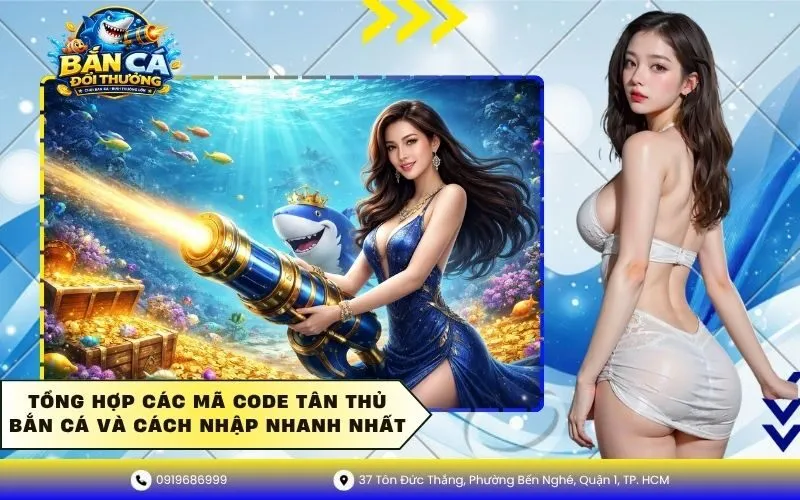Tổng hợp các mã code tân thủ bắn cá và cách nhập nhanh