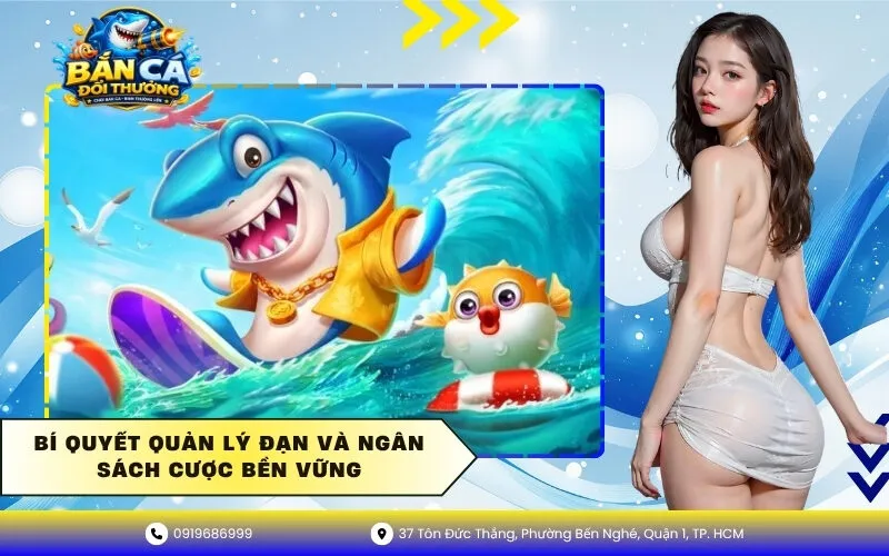 Bí quyết quản lý đạn và ngân sách cược bền vững