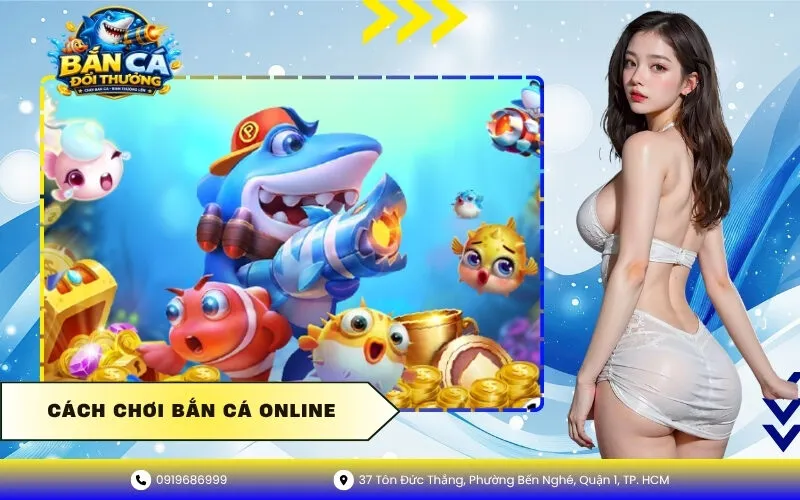 Cách Chơi Bắn Cá Online