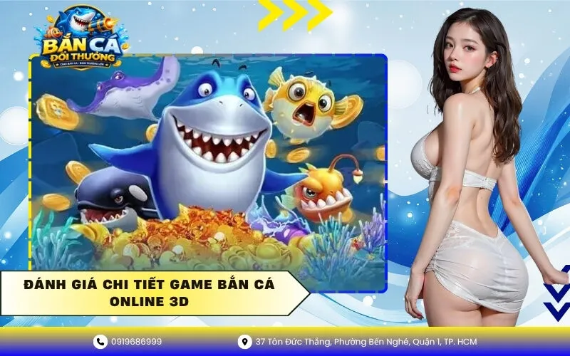 Đánh giá chi tiết game bắn cá online 3D