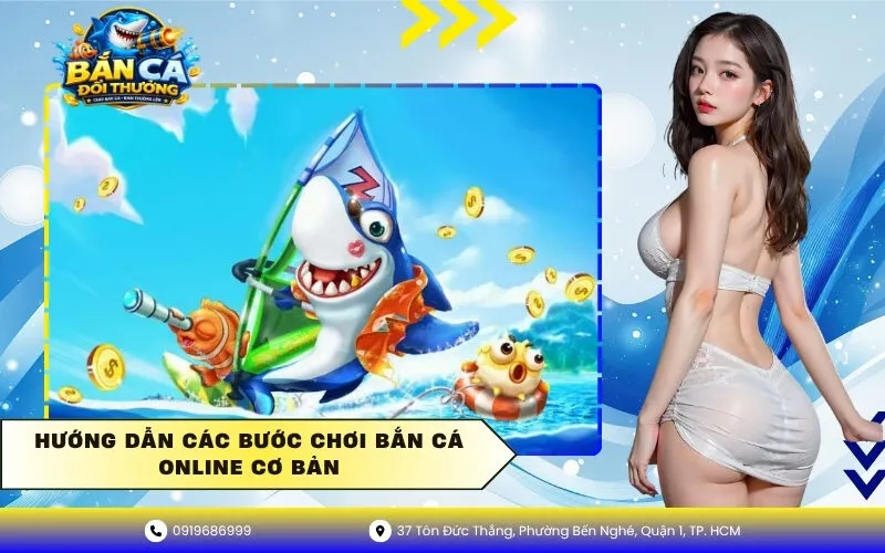 Hướng dẫn các bước chơi bắn cá online cơ bản
